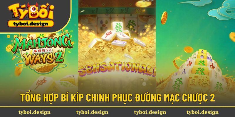 Cẩm nang chơi Đường Mạc Chược 2 thắng lớn