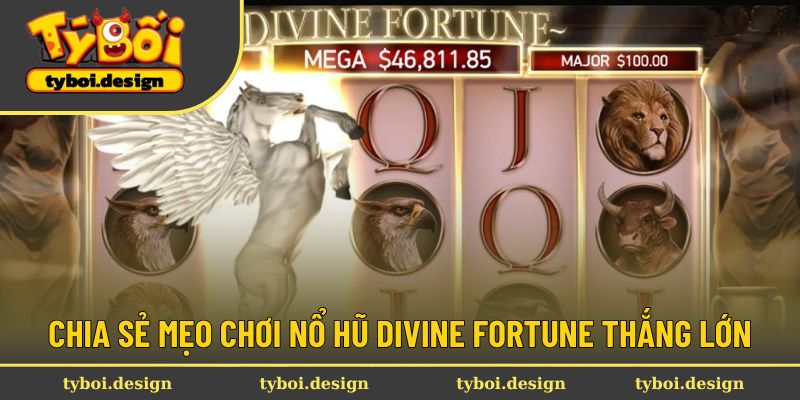 Cẩm nang kiếm thưởng lớn tử Divine Fortune