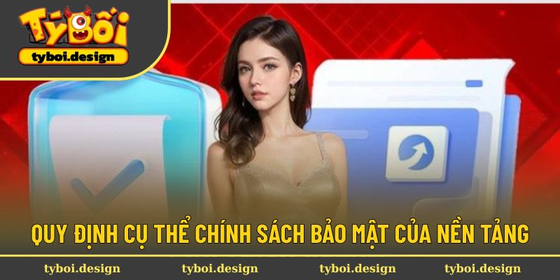 Chính Sách Bảo Mật 2 Quy định cụ thể chính sách bảo mật của nền tảng