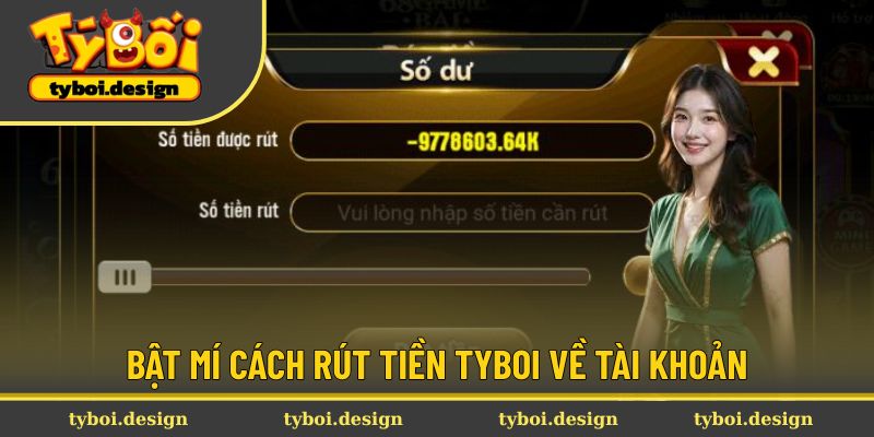 Quy trình rút tiền Tyboi nhanh, an toàn