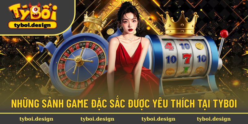 Sức hút đến từ kho game Tyboi sở hữu
