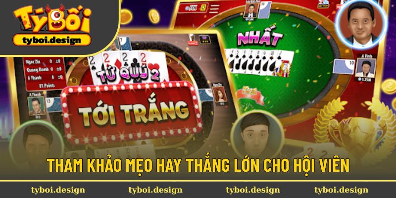 Tham khảo mẹo hay thắng lớn cho hội viên