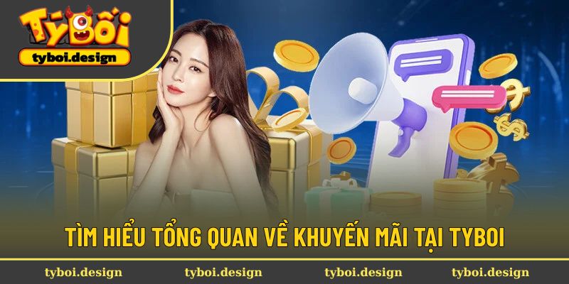 Tìm hiểu tổng quan về khuyến mãi tại Tyboi